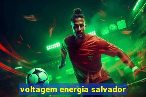 voltagem energia salvador